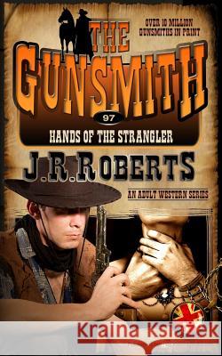 Hands of the Strangler J. R. Roberts 9781612327006 Speaking Volumes, LLC