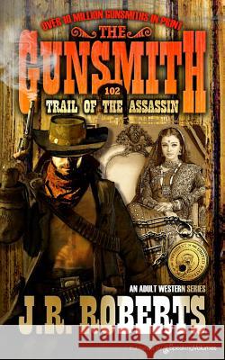 Trail of the Assassin J. R. Roberts 9781612327051 Speaking Volumes, LLC