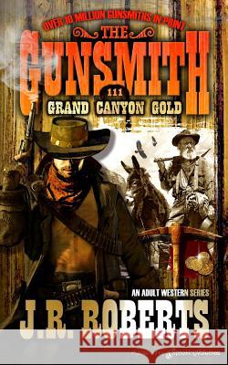 Grand Canyon Gold J. R. Roberts 9781612327143 Speaking Volumes