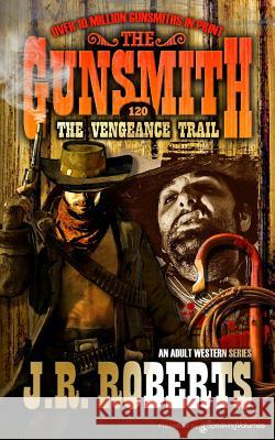 The Vengeance Trail J. R. Roberts 9781612327235 Speaking Volumes, LLC