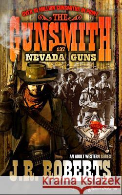 Nevada Guns J. R. Roberts 9781612327402 Speaking Volumes, LLC