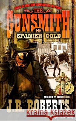 Spanish Gold J. R. Roberts 9781612327525 Speaking Volumes