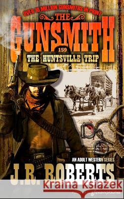 The Huntsville Trip J. R. Roberts 9781612327624 Speaking Volumes, LLC