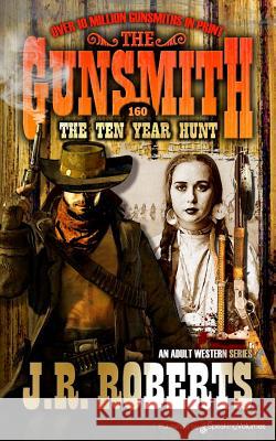 The Ten Year Hunt J. R. Roberts 9781612327631 Speaking Volumes, LLC
