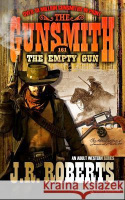 The Empty Gun J. R. Roberts 9781612327648 Speaking Volumes, LLC