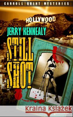 Still Shot Jerry Kennealy 9781612328638 Speaking Volumes, LLC