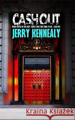 Cash Out Jerry Kennealy 9781612328652 Speaking Volumes, LLC