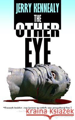 The Other Eye Jerry Kennealy 9781612328751 Speaking Volumes, LLC
