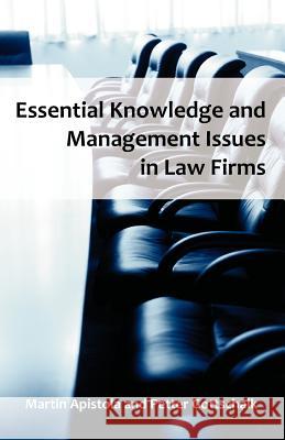 Essential Knowledge and Management Issues in Law Firms Martin Apistola Petter Gottschalk 9781612330099 Universal Publishers