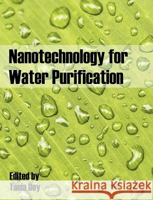 Nanotechnology for Water Purification Tania Dey 9781612336190