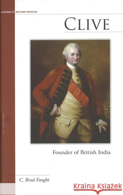 Clive: Founder of British India Faught, C. Brad 9781612341682 0