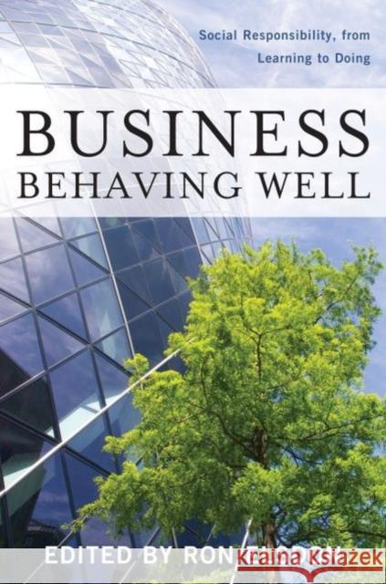 Business Behaving Well: Social Responsibility, from Learning to Doing Elsdon, Ron 9781612342948 Potomac Books