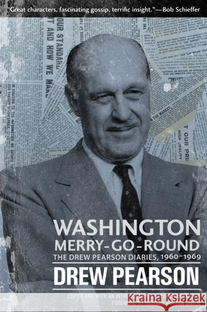 Washington Merry-Go-Round: The Drew Pearson Diaries, 1960-1969 Pearson, Drew 9781612346939 Potomac Books