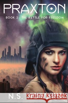 Praxton2; Praxton, The Battle for Freedom N. S. Howard 9781612350790 Melange Books, LLC