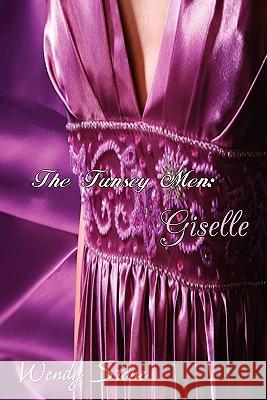 The Tunsey Men 3: Giselle Wendy Stone 9781612351520