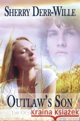 Outlaw's Son Sherry Derr Wille 9781612356945 Melange Books, LLC