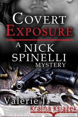 Covert Exposure Valerie J. Clarizio 9781612357225