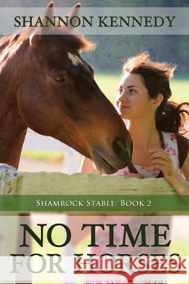 No Time for Horses Shannon Kennedy 9781612357492 Melange Books