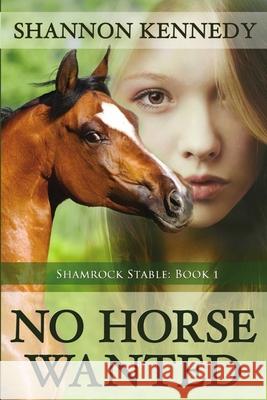 No Horse Wanted Shannon Kennedy 9781612357669 Melange Books