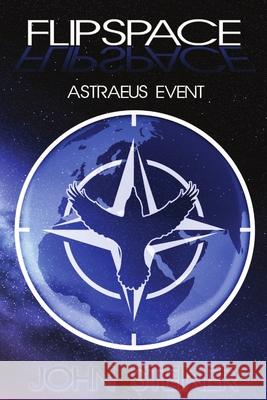 Flipspace: Astraeus Event, Missions 1-3 John Steiner 9781612358536 Melange Books