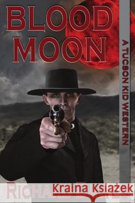 Blood Moon Richard Dawes 9781612358598 Melange Books