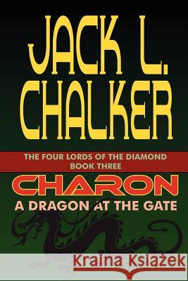 Charon: A Dragon at the Gate Jack L Chalker 9781612420240