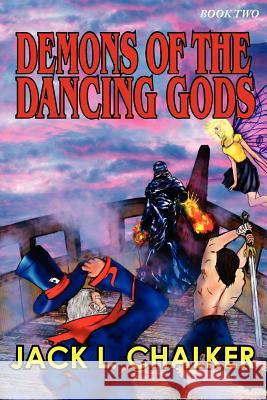 Demons of the Dancing Gods (Dancing Gods: Book Two) Jack L Chalker 9781612420851