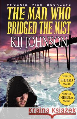 The Man Who Bridged the Mist - Hugo & Nebula Winning Novella Kij Johnson 9781612421193 Phoenix Pick