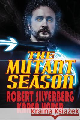 The Mutant Season Robert Silverberg, Karen Haber 9781612421469 Phoenix Pick