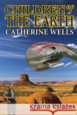 Children of the Earth Catherine Wells 9781612421667 Phoenix Pick