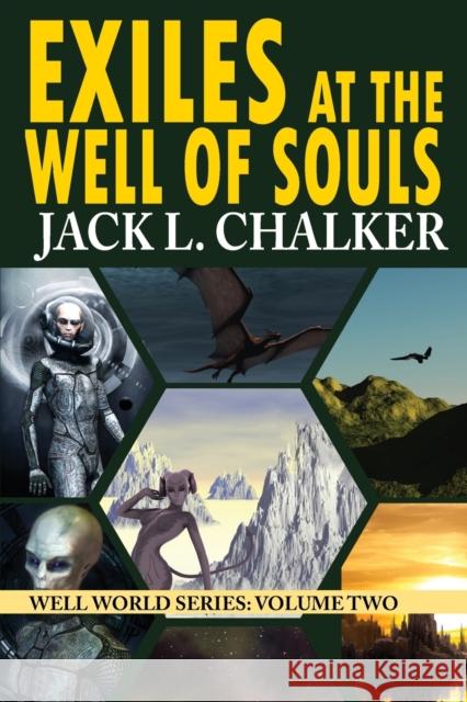 Exiles at the Well of Souls (Well World Saga: Volume 2) Jack L. Chalker 9781612421889