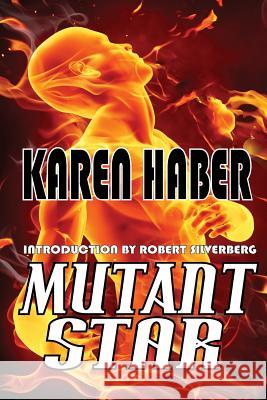 Mutant Star Karen Haber, Robert Silverberg 9781612421926 Phoenix Pick