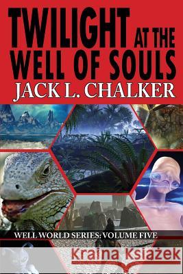 Twilight at the Well of Souls (Well World Saga: Volume 5) Jack L. Chalker 9781612422275