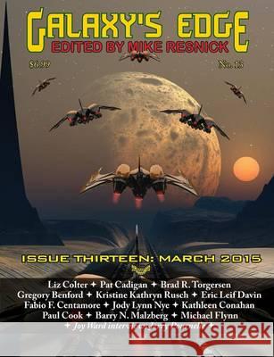 Galaxy's Edge Magazine: Issue 13, March 2015 Gregory Benford, Jody Lynn Nye, Mike Resnick 9781612422602 Galaxy's Edge