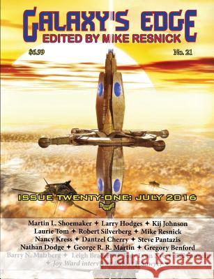 Galaxy's Edge Magazine: Issue 21, July 2016 George R R Martin, Robert Silverberg, Mike Resnick 9781612423180 Galaxy's Edge