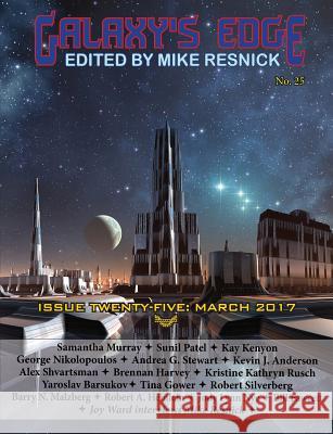 Galaxy's Edge Magazine: Issue 25, March 2017 Kevin J Anderson, Robert Silverberg, Mike Resnick 9781612423449 Phoenix Pick