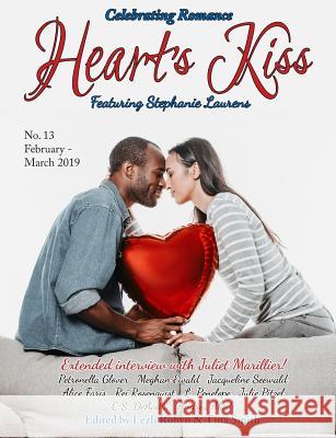 Heart's Kiss: Issue 13, February-March 2019: Featuring Stephanie Laurens Stephanie Laurens, Juliet Marillier, L Penelope 9781612424484 Heart's Nest Press