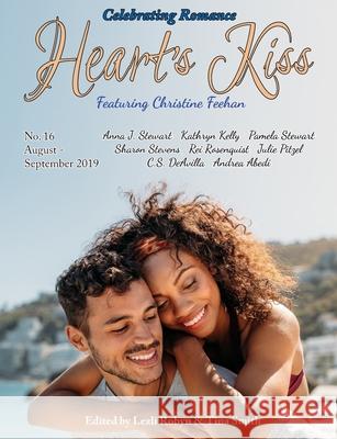 Heart's Kiss: Issue 16, August-September 2019: Featuring Christine Feehan Christiine Feehan, Anna J Stewart, Sharon Stevens 9781612424682 Heart's Nest Press