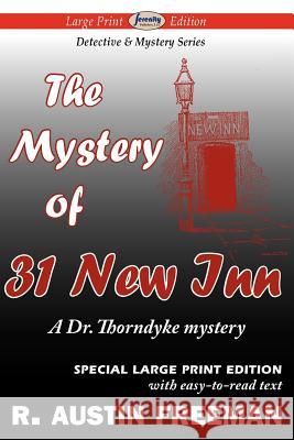 The Mystery of 31 New Inn (Large Print Edition) R Austin Freeman 9781612428055 Serenity Publishers, LLC