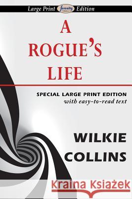 A Rogue's Life Au Wilkie Collins 9781612428406 Serenity Publishers, LLC