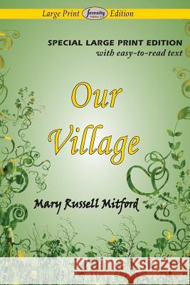 Our Village (Large Print Edition) Mary Russell Mitford 9781612428550