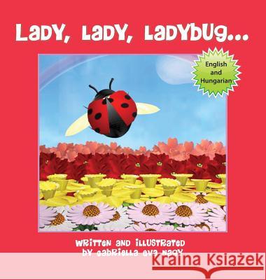 Lady, Lady, Ladybug Gabriella Eva Nagy 9781612444529
