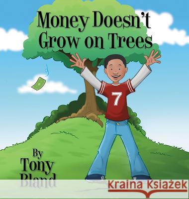 Money Doesn't Grow On Trees Bland, Tony 9781612445137