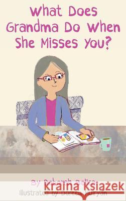 What Does Grandma Do When She Misses You? Deborah Belica 9781612445953 Halo Publishing International