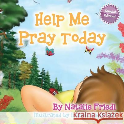 Help Me Pray Today Natalie Friedl 9781612446363 Halo Publishing International