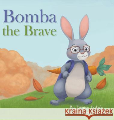 Bomba the Brave Denise Dufala 9781612446424 Halo Publishing International