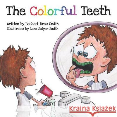 The Colorful Teeth Beckett Drew Smith 9781612446523