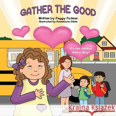 Gather the Good Peggy Palmer 9781612446660 Halo Publishing International