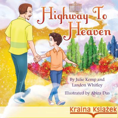 Highway to Heaven Julie Kemp, Landon Whitley 9781612446806 Halo Publishing International