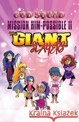 God Squad Mission Him-Possible II: The Giant Slayers Darlene Laney 9781612447216